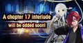 Banner Top Campaign Chapter 17 Interlude Coming Soon.png