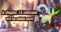 Banner Top Campaign Chapter 13 Interlude Coming Soon.png