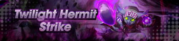 Banner Twilight Hermit Strike.png