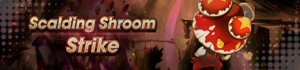 Banner Scalding Shroom Strike.png