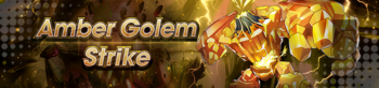 Banner Amber Golem Strike.png